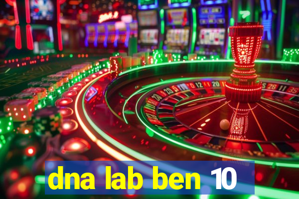 dna lab ben 10